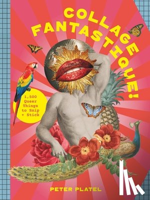 Platel, Peter - Collage Fantastique!