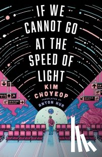 Choyeop, Kim - If We Cannot Go at the Speed of Light