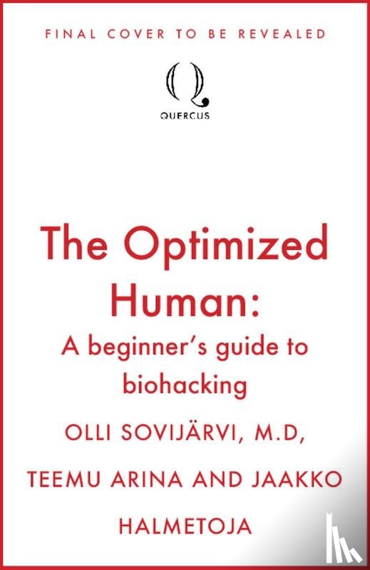 Arina, Teemu, Sovijarvi, Dr Olli, Halmetoja, Jaakko - The Optimized Human