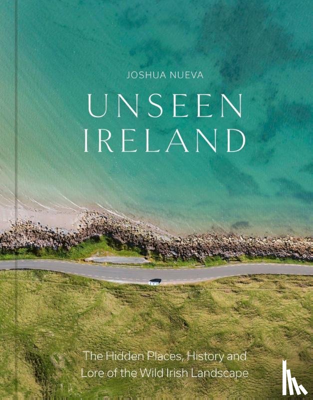 Nueva, Joshua - Unseen Ireland