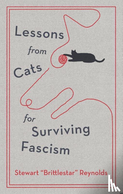 Reynolds, Stewart - Lessons from Cats for Surviving Fascism
