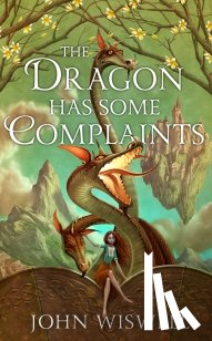 Wiswell, John - The Dragon Has Some Complaints