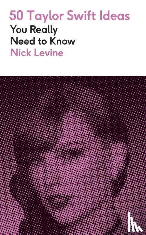 Levine, Nick - 50 Taylor Swift Ideas You Really Need to Know