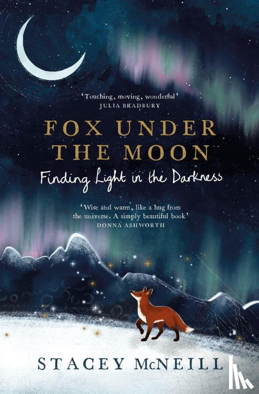 McNeill, Stacey - Fox Under the Moon: Finding Light in the Darkness