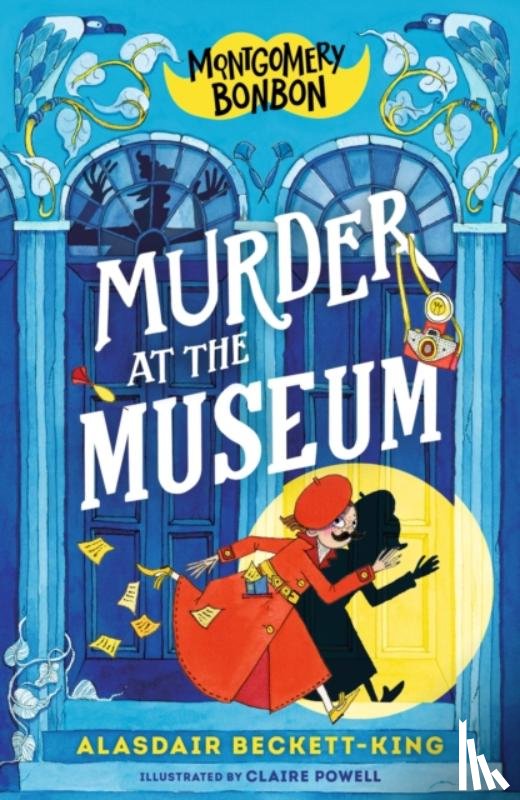Beckett-King, Alasdair - Montgomery Bonbon: Murder at the Museum