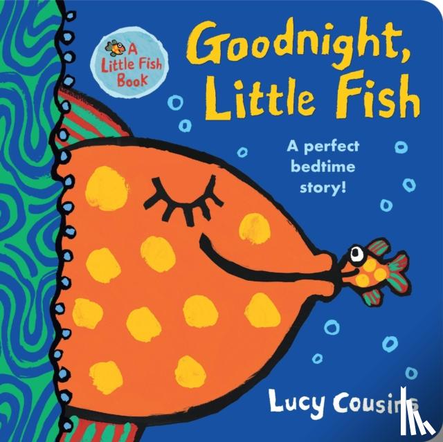 Cousins, Lucy - Goodnight, Little Fish