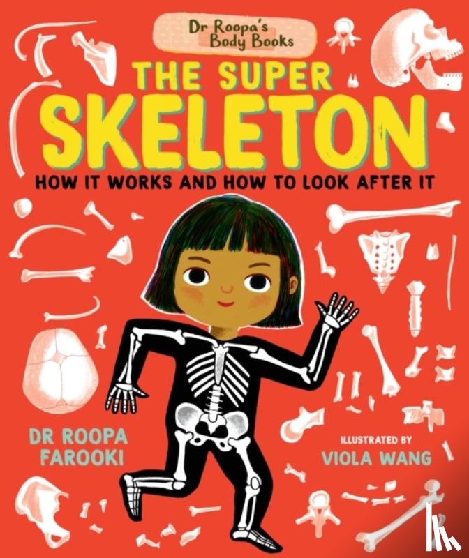 Farooki, Dr Roopa - Dr Roopa's Body Books: The Super Skeleton