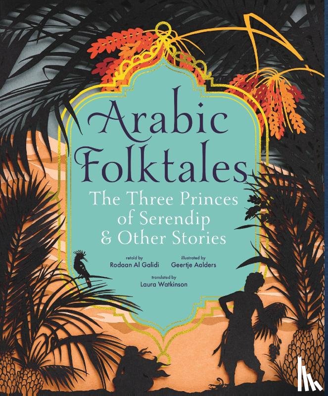 Al Galidi, Rodaan - Arabic Folktales: The Three Princes of Serendip and Other Stories