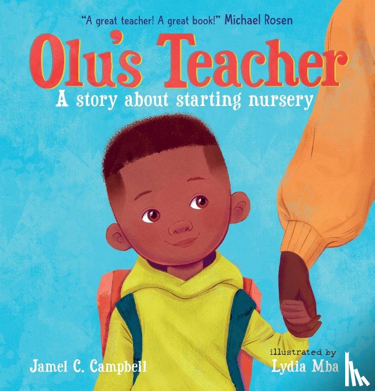 Campbell, Jamel C. - Olu's Teacher: A Story About Starting Nursery