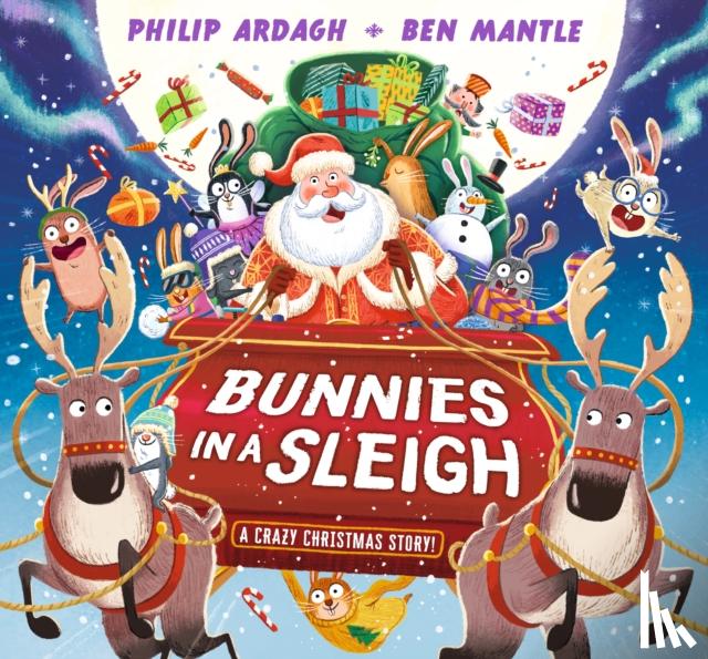 Ardagh, Philip - Bunnies in a Sleigh: A Crazy Christmas Story!