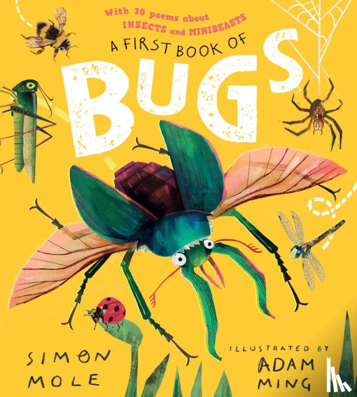 Mole, Simon - A First Book of Bugs: with 30 poems about insects and minibeasts