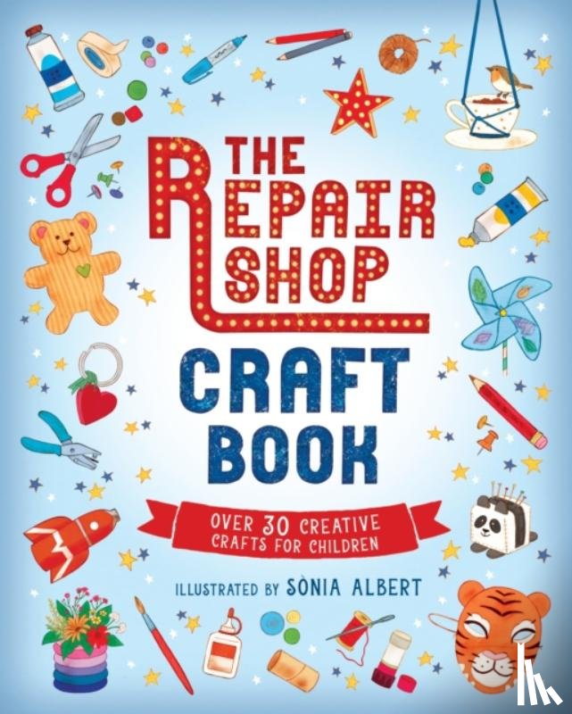  - The Repair Shop Craft Book: Over 30 Creative Crafts for Children