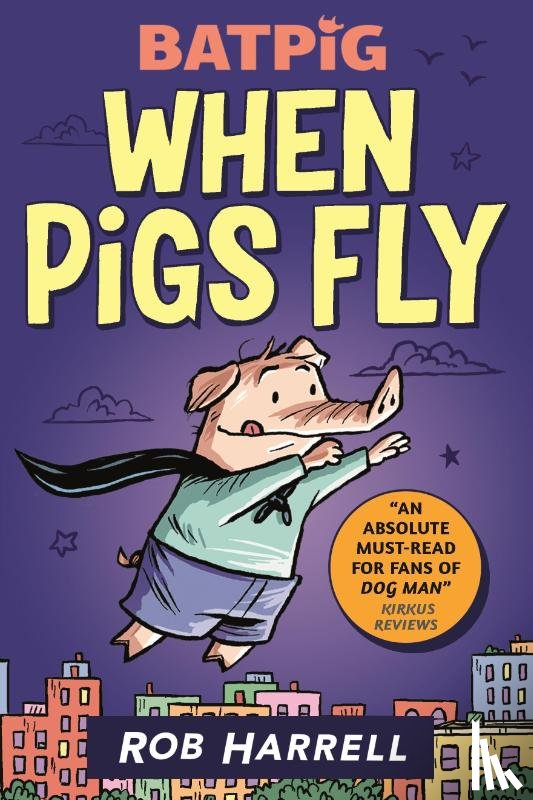 Harrell, Rob - Batpig: When Pigs Fly