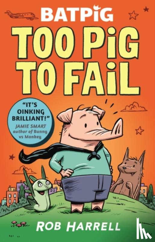 Harrell, Rob - Batpig: Too Pig to Fail