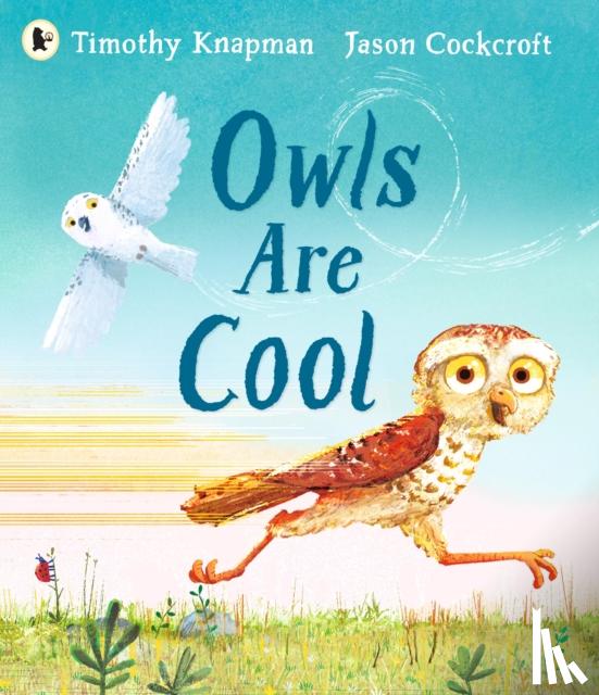 Knapman, Timothy - Owls Are Cool