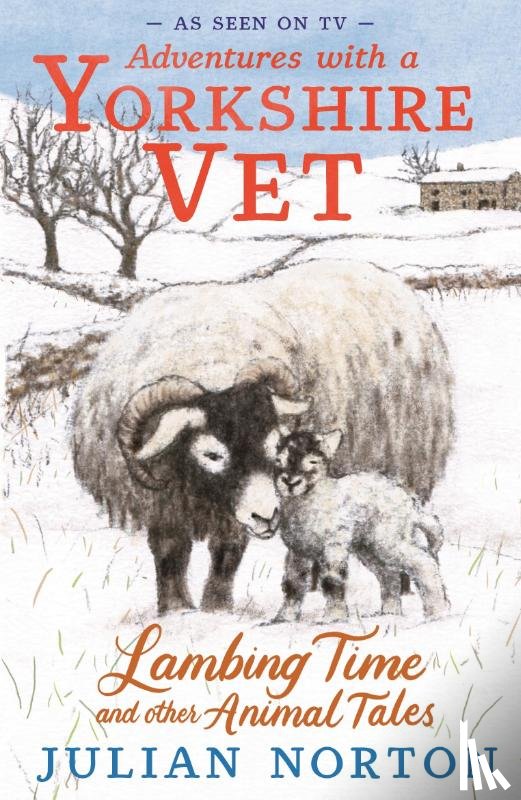 Norton, Julian - Adventures with a Yorkshire Vet: Lambing Time and Other Animal Tales