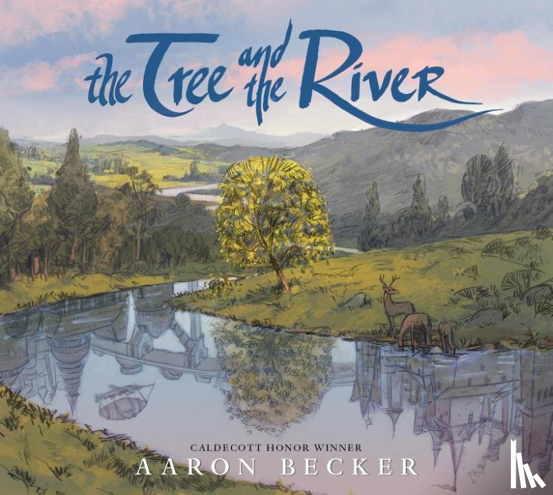 Becker, Aaron - The Tree and the River
