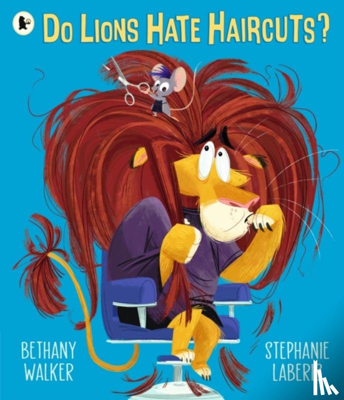 Walker, Bethany - Do Lions Hate Haircuts?
