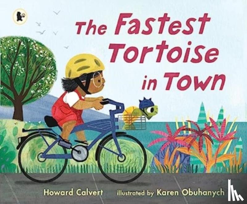 Calvert, Howard - The Fastest Tortoise in Town