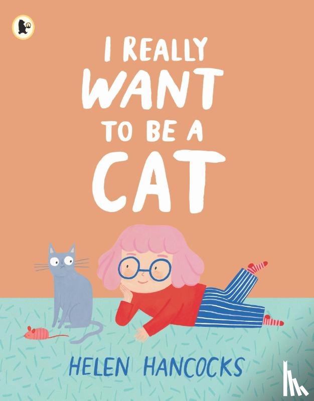 Hancocks, Helen - I Really Want To Be a Cat