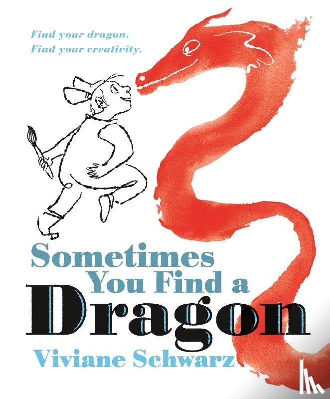 Schwarz, Viviane - Sometimes You Find a Dragon