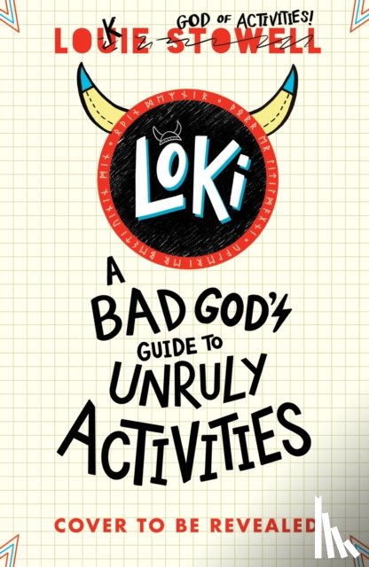 Stowell, Louie - Loki: A Bad God's Guide to Unruly Activities