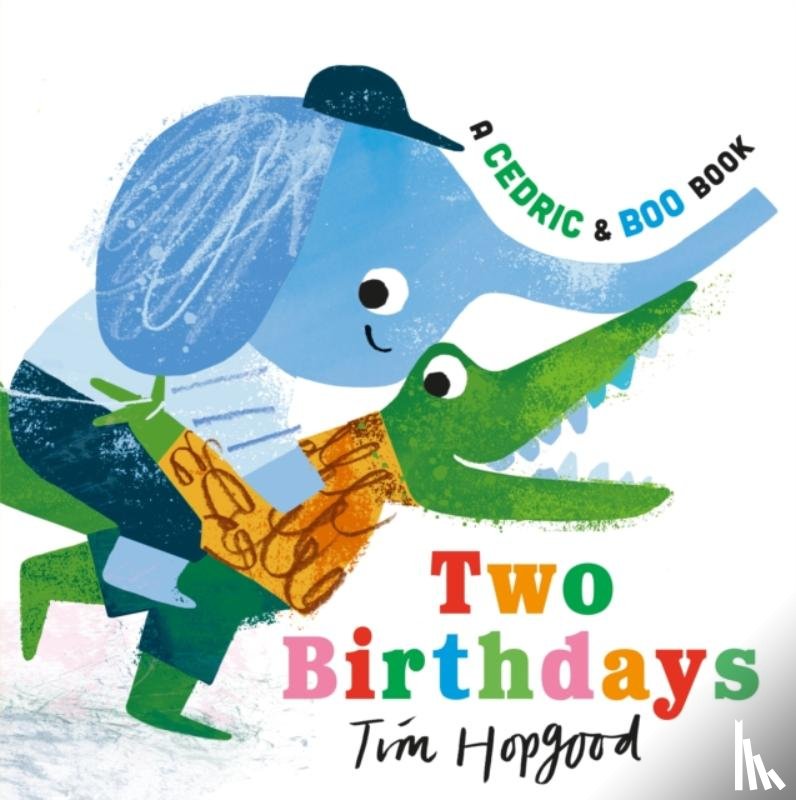 Hopgood, Tim - A Cedric and Boo Book: Two Birthdays