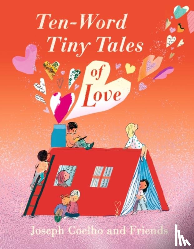 Coelho, Joseph - Ten-Word Tiny Tales of Love