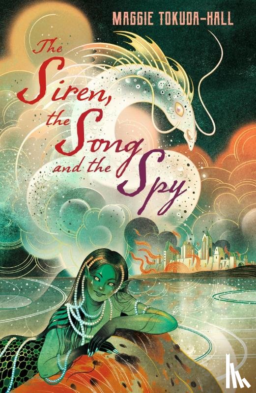 Tokuda-Hall, Maggie - The Siren, the Song and the Spy