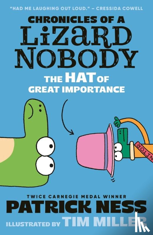 Ness, Patrick - Chronicles of a Lizard Nobody: The Hat of Great Importance