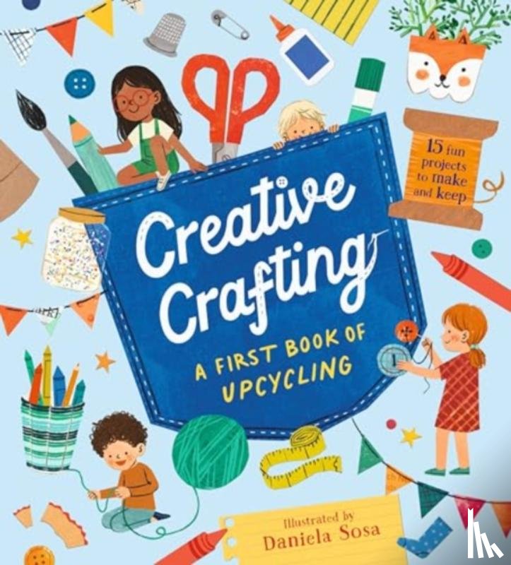 Sosa, Daniela - Creative Crafting: A First Book of Upcycling