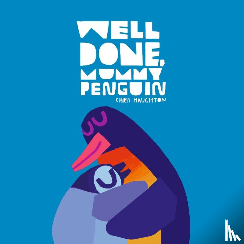 Haughton, Chris - Well Done, Mummy Penguin