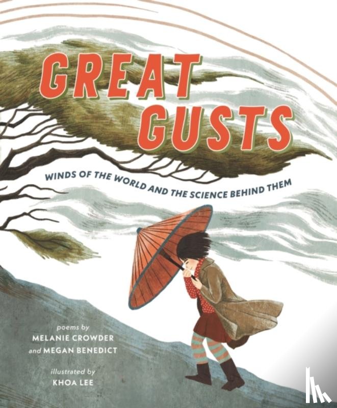 Crowder, Melanie, Benedict, Megan - Great Gusts: Winds of the World and the Science Behind Them