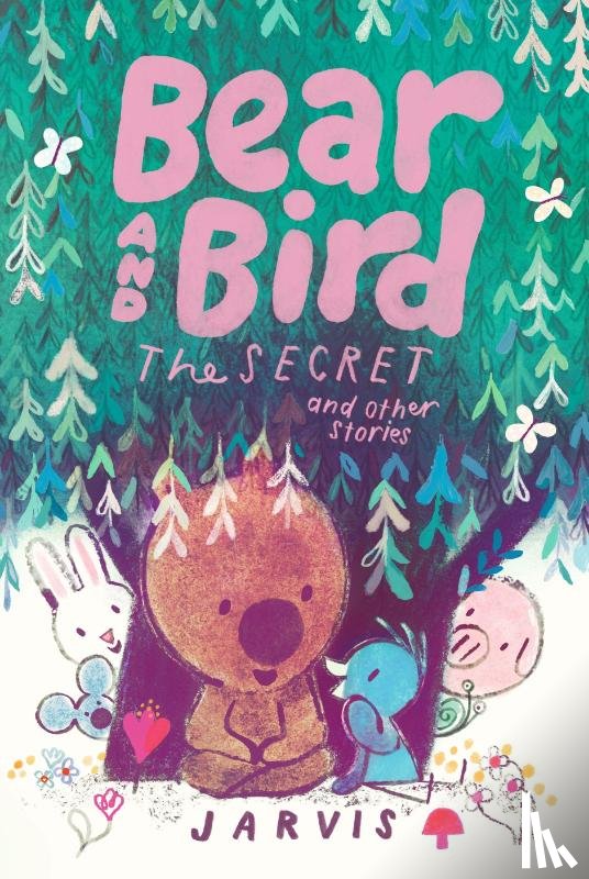Jarvis - Bear and Bird: The Secret and Other Stories