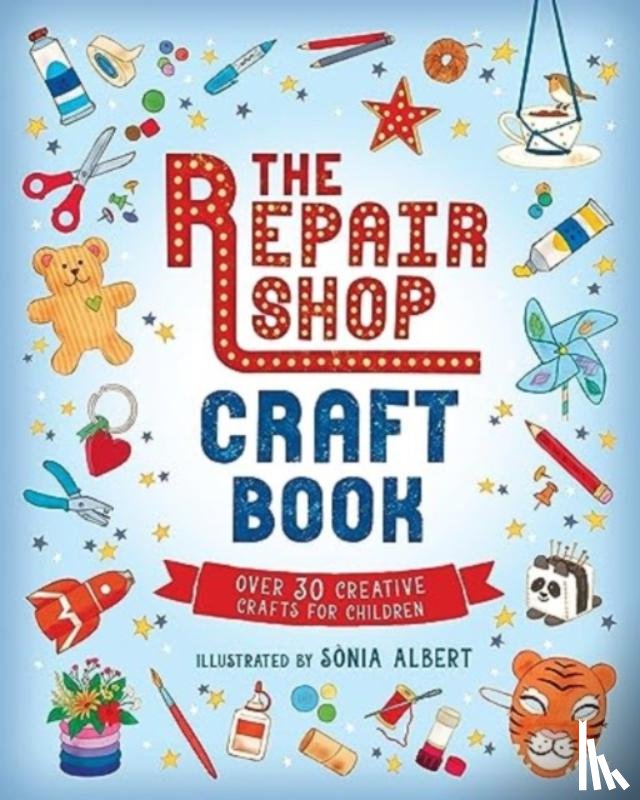  - The Repair Shop Craft Book: Over 30 Creative Crafts for Children