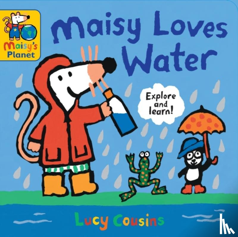 Cousins, Lucy - Maisy Loves Water: A Maisy's Planet Book