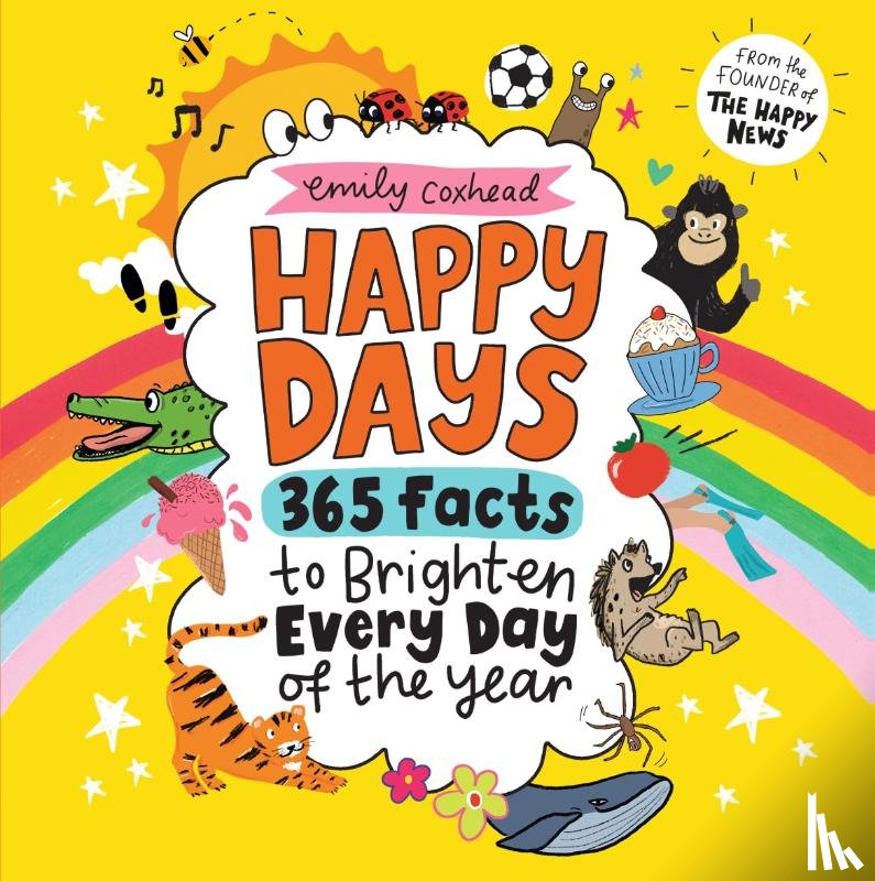 Coxhead, Emily - Happy Days: 365 Facts to Brighten Every Day of the Year