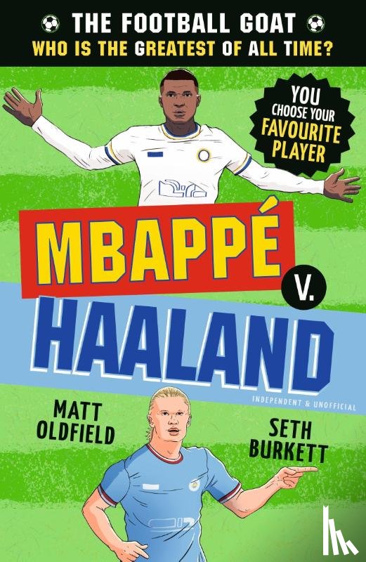 Oldfield, Matt, Burkett, Seth - The Football GOAT: Mbappe v. Haaland