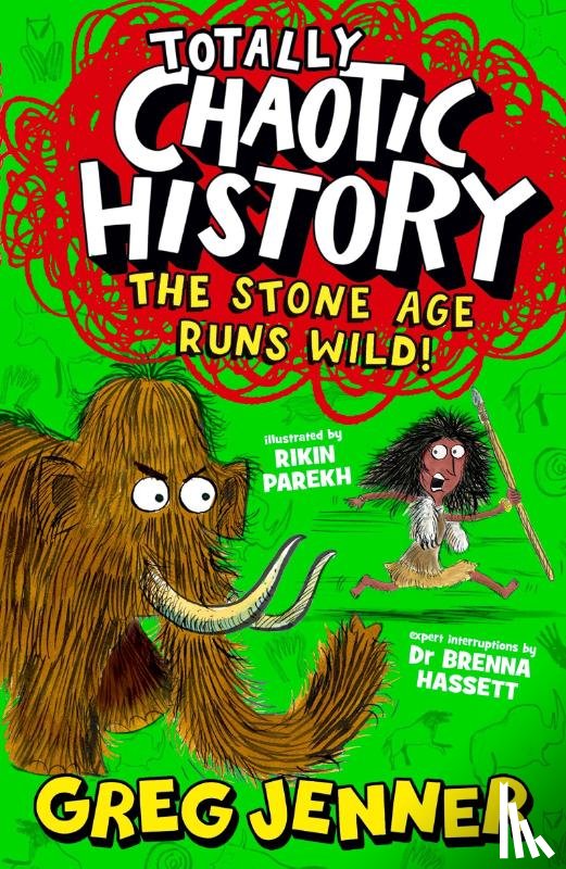 Jenner, Greg, Hassett, Brenna - Totally Chaotic History: The Stone Age Runs Wild!