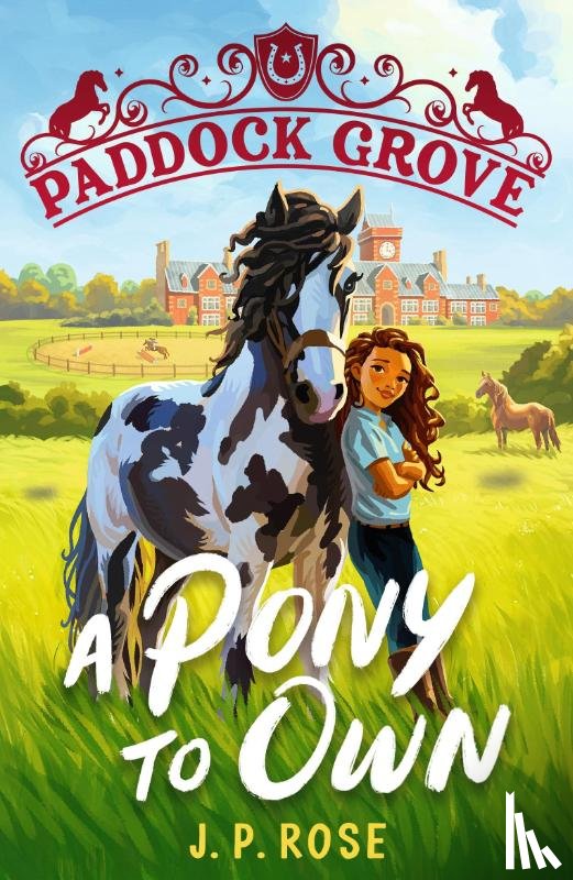 Rose, J. P. - Paddock Grove: A Pony to Own