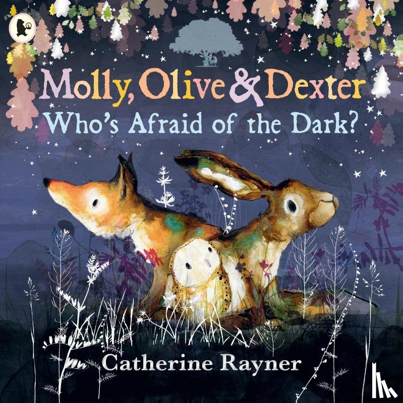 Rayner, Catherine - Molly, Olive and Dexter: Who's Afraid of the Dark?
