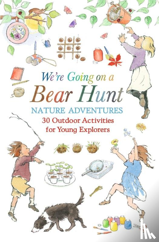 Rosen, Michael - We're Going on a Bear Hunt Nature Adventures: 30 Outdoor Activities for Young Explorers