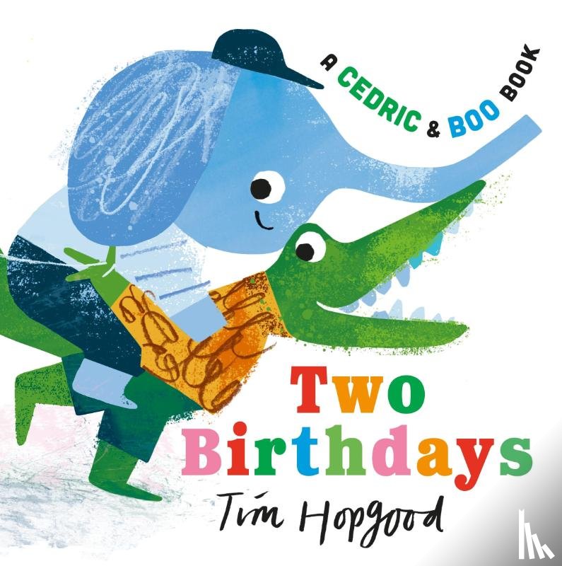 Hopgood, Tim - A Cedric and Boo Book: Two Birthdays