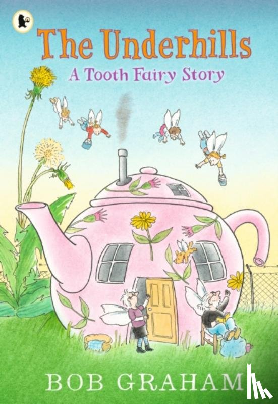 Graham, Bob - The Underhills: A Tooth Fairy Story
