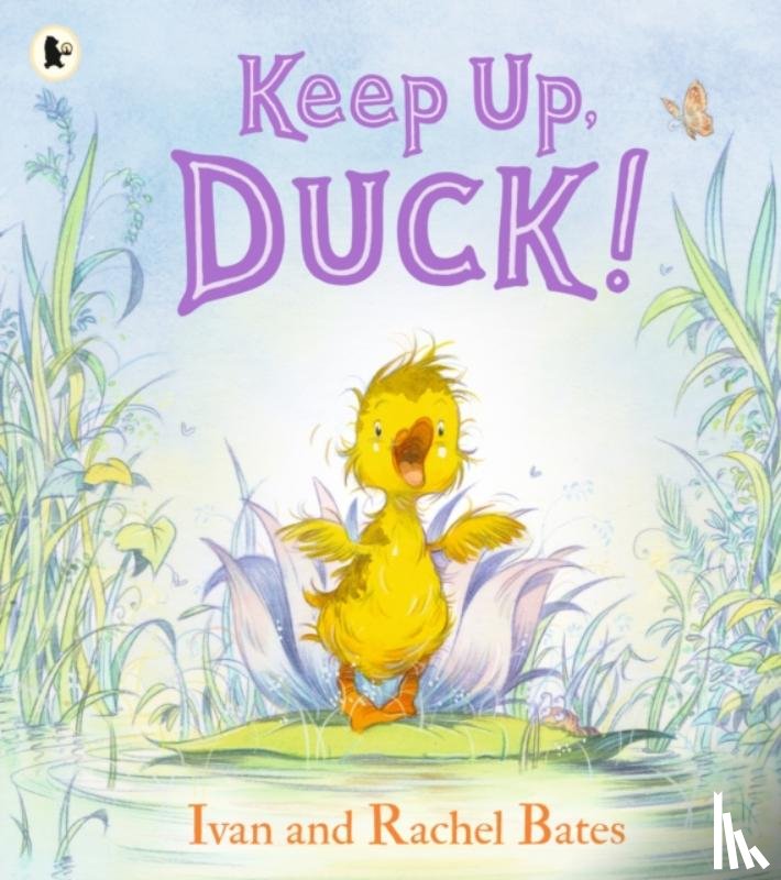 Bates, Ivan, Bates, Rachel - Keep Up, Duck!