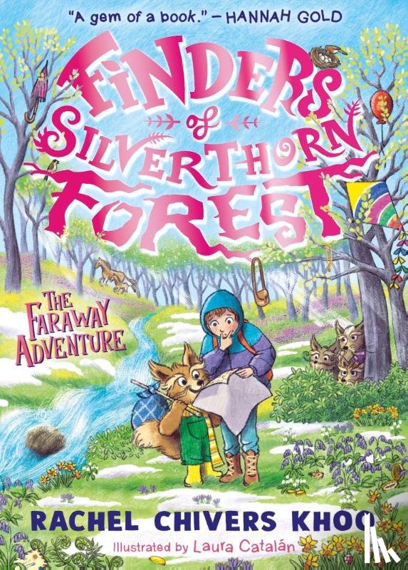 Chivers Khoo, Rachel - Finders of Silverthorn Forest: The Faraway Adventure