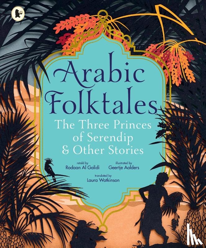 Al Galidi, Rodaan - Arabic Folktales: The Three Princes of Serendip and Other Stories
