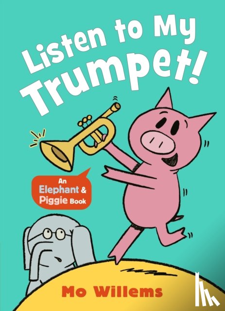 Willems, Mo - Listen to My Trumpet!