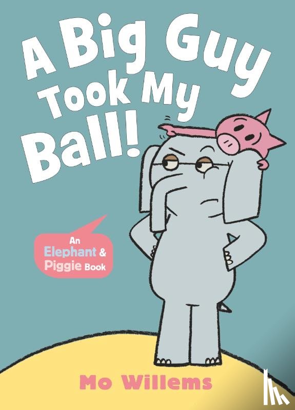 Willems, Mo - A Big Guy Took My Ball!