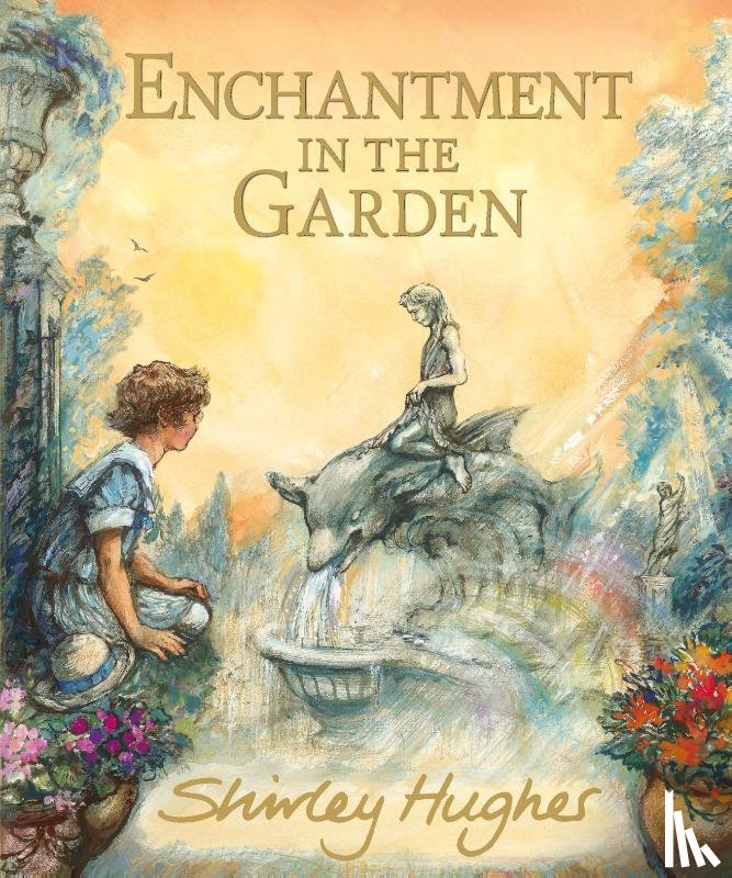 Hughes, Shirley - Enchantment in the Garden